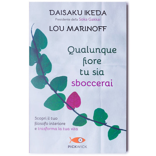 Qualunque fiore tu sia sboccerai